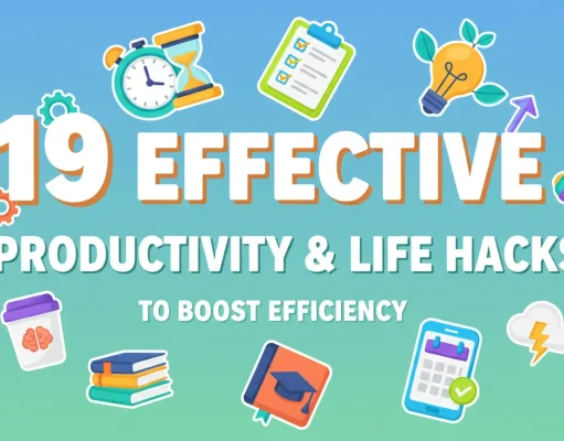 19 Effective Productivity & Life Hacks to Boost Efficiency 19 Effective Productivity & Life Hacks to Boost Efficiency